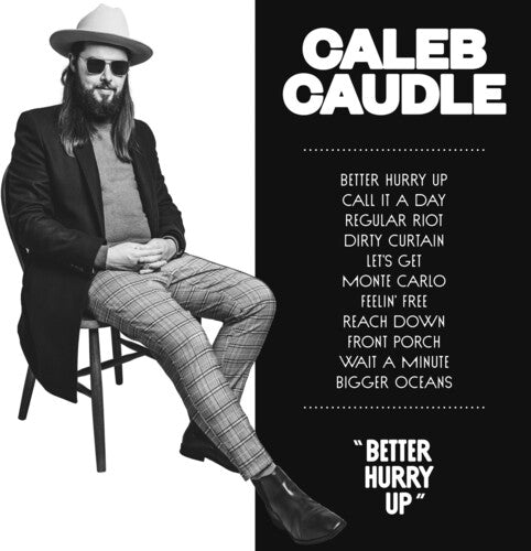 Caudle, Caleb: Better Hurry Up