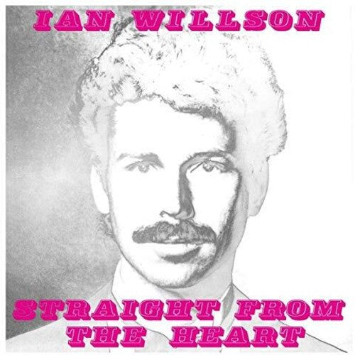 Willson, Ian: Straight From The Heart