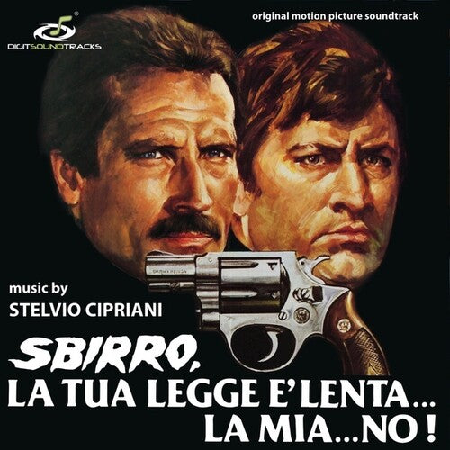 Sbirro La Tua Legge E Lenta La Mia No / O.S.T.: Sbirro, La Tua Legge è Lenta...La Mia...No! (Original Motion Picture Soundtrack)