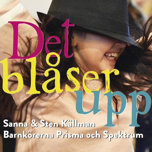 Kallman / Barnkoren Spektrum / Barnkoren Prisma: Det Blaser Upp