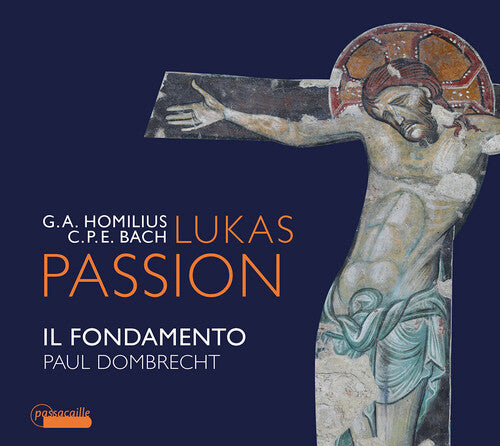 Bach, C.P.E. / Il Fondamento / Dombrecht: Lukas Passion