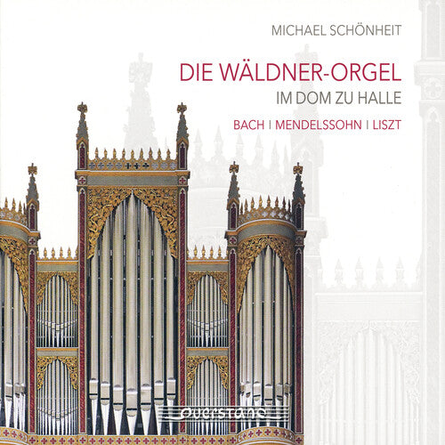 Mendelssohn / Schonheit: Waeldner-Organ at Halle