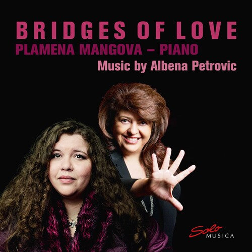 Petrovic / Plamena Mangova: Bridges of Love