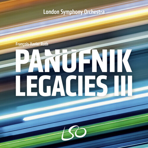 London Symphony Orchestra / Francois-Xavier Roth: Panufnik Legacies III