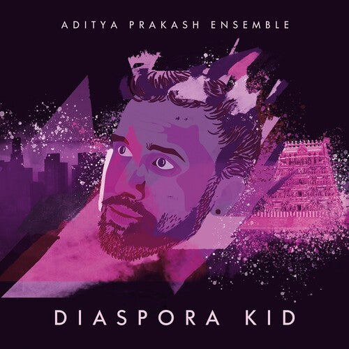 Aditya Prakash Ensemble: Diaspora Kid