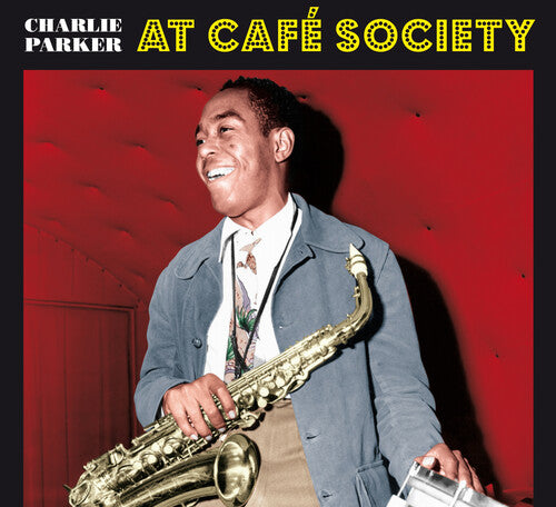 Parker, Charlie: At Cafe Society [Limited Digipak With Bonus Tracks]