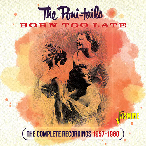 Poni-Tails: Born Too Late: Complete Recordings, 1957-1960 - Original RecordingsRemastered