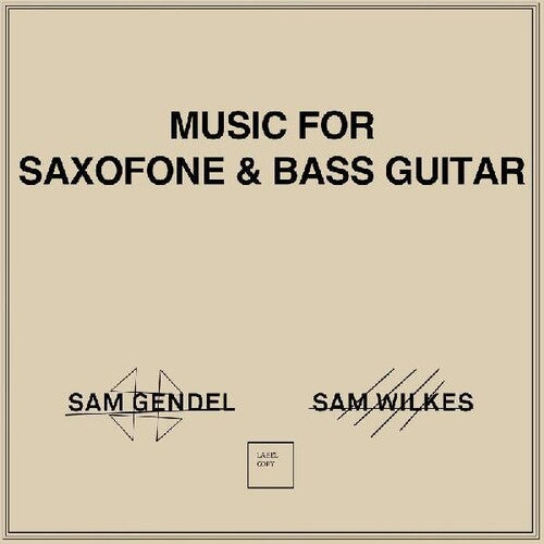 Gendel, Sam / Wilkes, Sam: Music For Saxofone & Bass Guitar