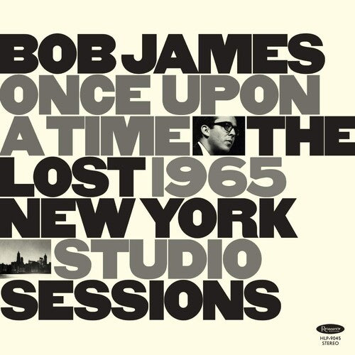 James, Bob: Once Upon A Time: The Lost 1965 New York Studio Sessions