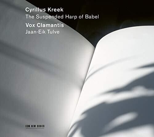 Vox Clamantis / Tulve, Jaan-Eik: Cyrillus Kreek: The Suspended Harp of Babe