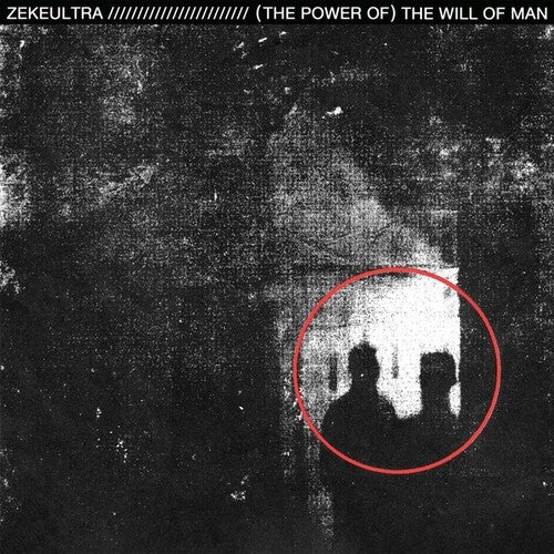 Zekeultra: (The Power Of) The Will Of Man