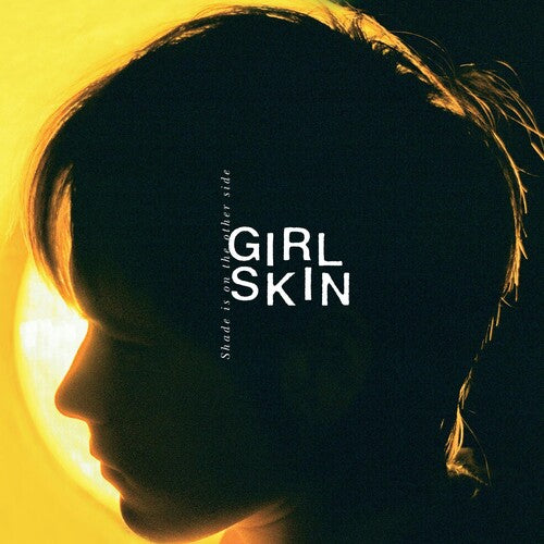 Girl Skin: Shade Is On The Other Side