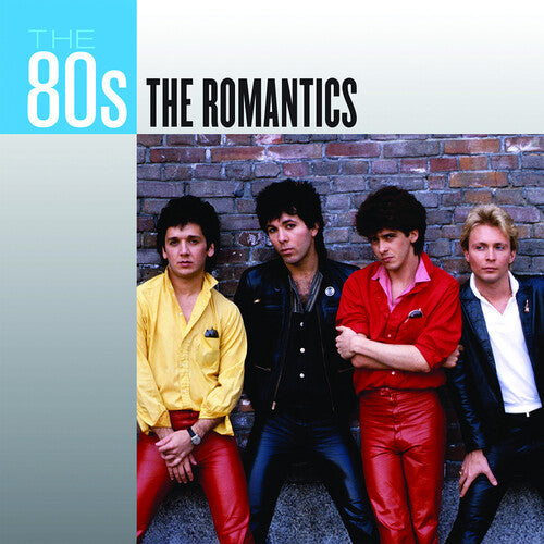 Romantics: The 80s: The Romantics