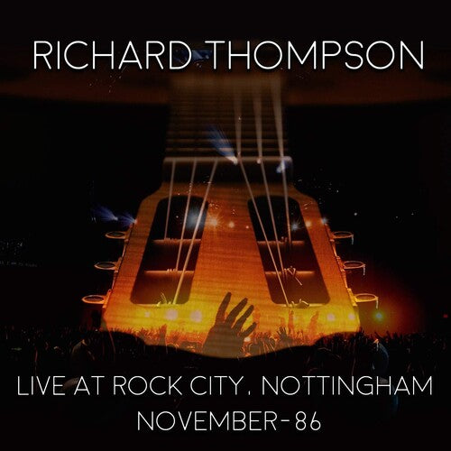 Thompson, Richard: Live At Rock City: Nottingham 1986