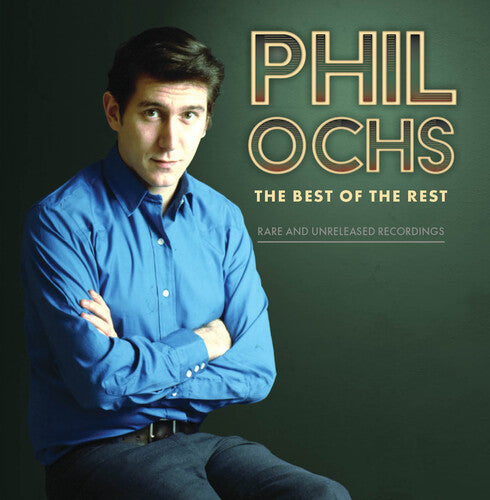 Ochs, Phil: Best Of The Rest: Rare And Unreleased Recordings
