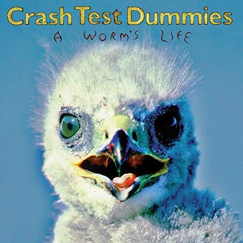 Crash Test Dummies: Worm's Life