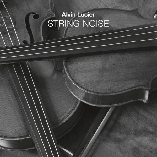 Lucier, Alvin: String Noise