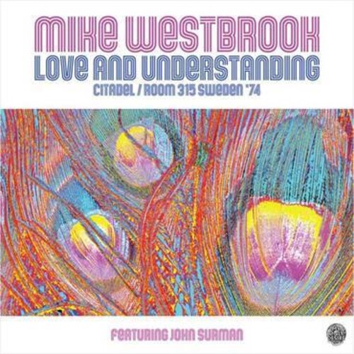 Westbrook, Mike: Love & Understanding: Citadel / Room 315 Sweden 74