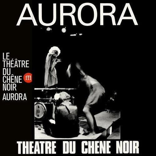 Theatre Du Chene Noir: Aurora