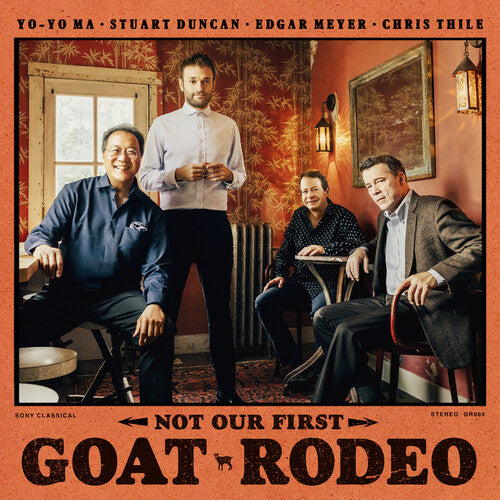 Ma, Yo-Yo / Duncan, Stuart / Meyer, Edgar / Thile, Chr: Not Our First Goat Rodeo