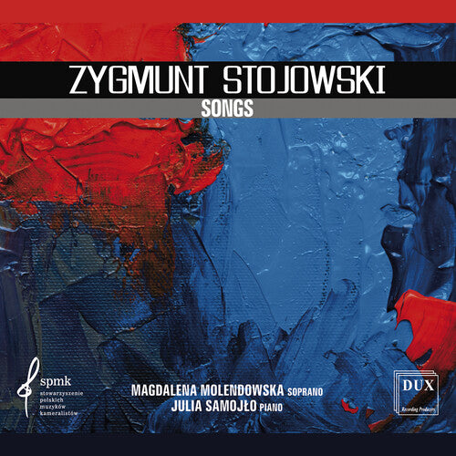 Stojowski / Molendowska / Samojlo: Songs