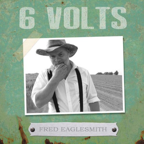 Eaglesmith, Fred: 6 Volts