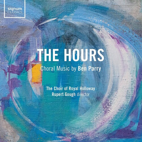 Parry / Royal Holloway University Choir / Gough: Hours