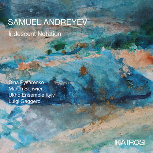 Andreyev, Samuel: Iridescent Notation