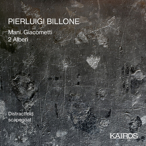 Billone, Pierluigi: Mani Giacometti / 2 Alberi