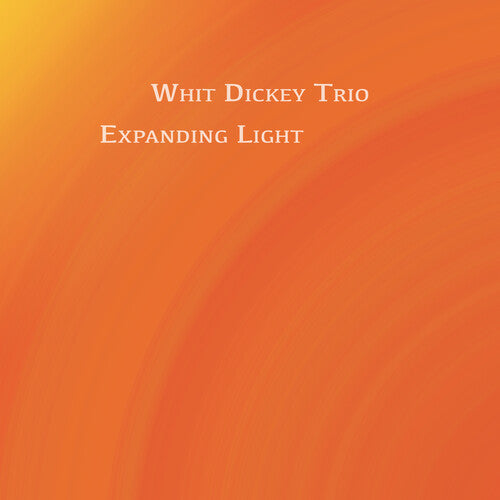 Dickey, Whit: Expanding Light