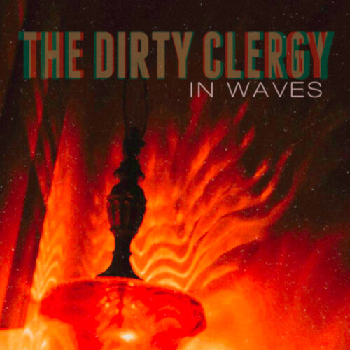 Dirty Clergy: In Waves