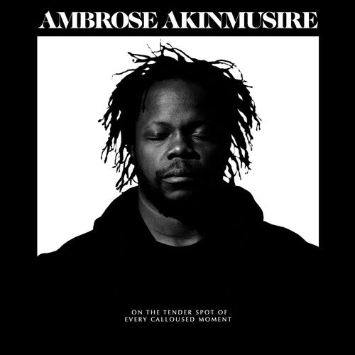 Akinmusire, Ambrose: On The Tender Spot Of Every Calloused Moment