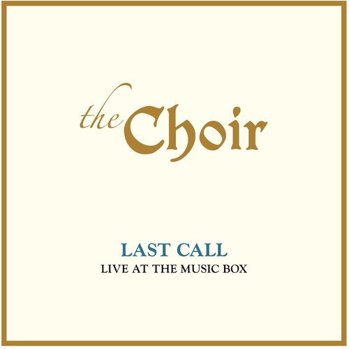 Choir: Last Call: Live At The Music Box (live)