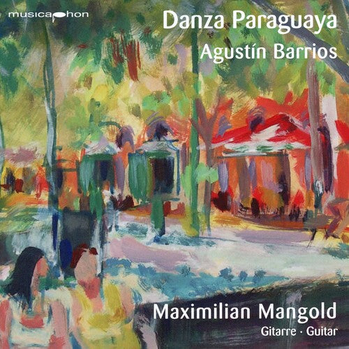 Barrios / Mangold: Danza Paraguaya