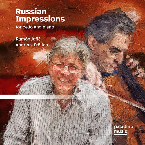 Jaffe, Ramon / Frolich, Andrea: Russian Impressions For Cello And Piano