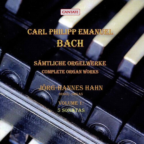 Bach, C.P.E. / Hahn: Complete Organ Works 1