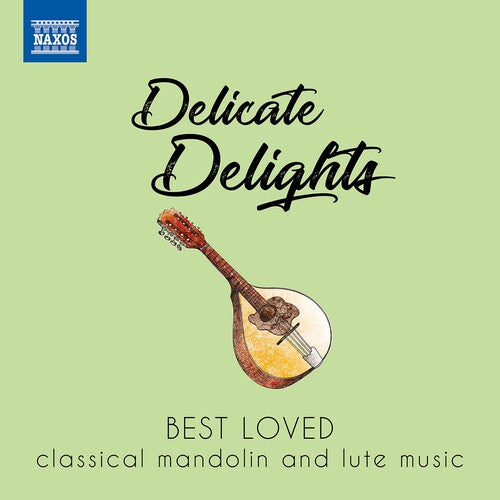 Delicate Delights / Various: Delicate Delights - Best Loved Classical Mandolin & Lute Music