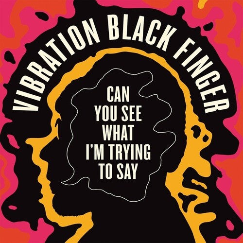 Vibration Black: Can You See What I'm Trying To Say