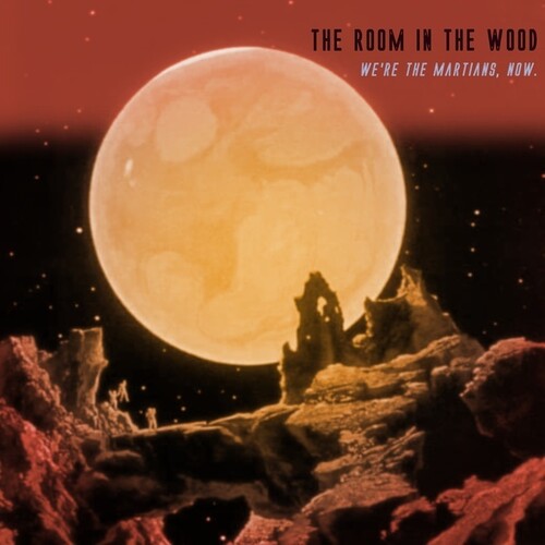 Room in the Wood: We're The Martians, Now