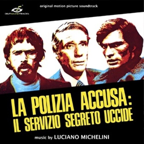 Michelini, Luciano: La Polizia Accusa: Il Servizio Segreto Uccide (Silent Action) (Original Soundtrack)