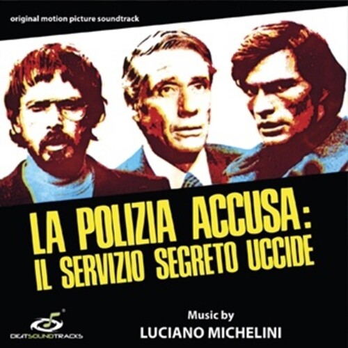 Michelini, Luciano: La Polizia Accusa: Il Servizio Segreto Uccide (Silent Action) (Original Soundtrack)