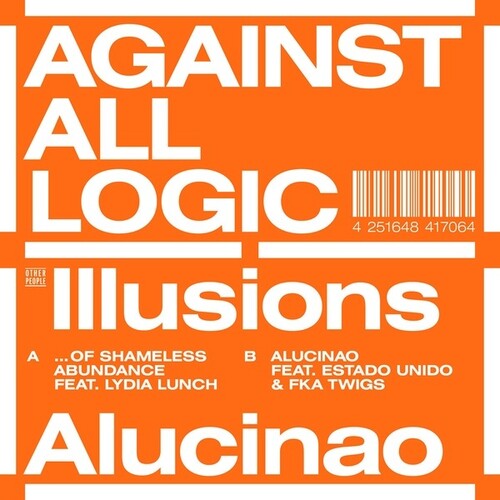 Against All Logic: Illusions Of Shameless Abundance/Alucinao