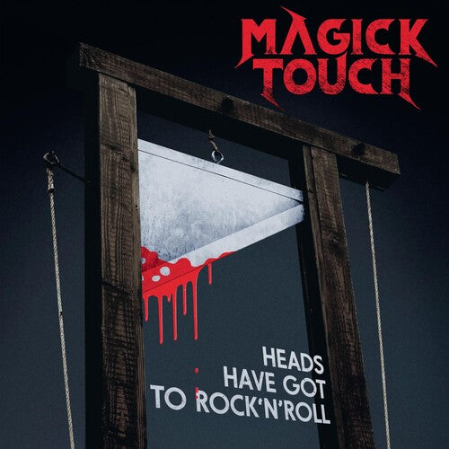 Magick Touch: Heads Have Got To Rock'N'Roll