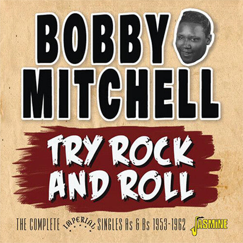 Mitchell, Bobby: Try Rock & Roll: Complete Imperial Singles As & Bs 1953-1962