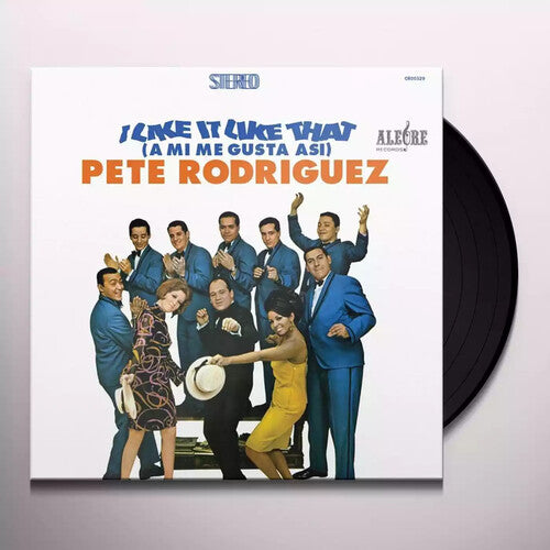 Rodriguez, Pete: I Like It Like That (A Mi Me Gusta Asi)