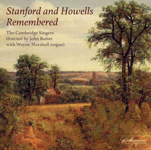 Howells / Rutter / Marshall: Stanford & Howells Remembered