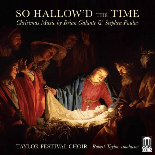 Galante / Taylor Festival Choir: So Hallow'd the Time