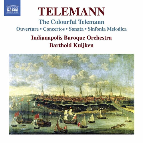 Telemann / Indianapolis Baroque Orch / Kuijken: Colourful Telemann