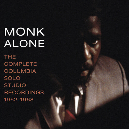 Monk, Thelonious: Monk Alone: The Complete Columbia Solo Studio Recordings 1962-1968