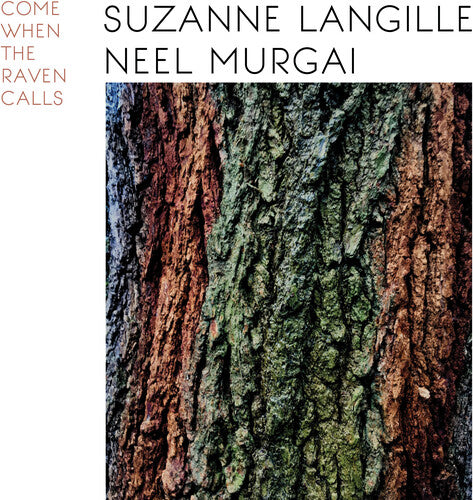 Langille, Suzanne / Murgai, Neel: Come When The Raven Calls